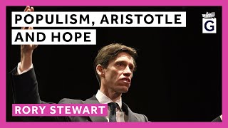 Populism, Aristotle and Hope - Rory Stewart OBE