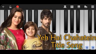 Yeh Hai Chahatein | Title Song | Piano Cover | Full Song + Karaoke | Star Plus | SK Musicz