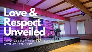 Love & Respect Unveiled: Decoding Relationship Dynamics with Michael Hart