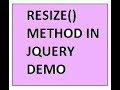 RESIZE METHOD JQUERY DEMO