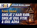 Sholat Dua Hari Raya, Sholat Idul Fitri dan Idul Adha