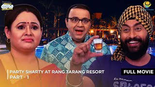 Party Sharty at Rang Tarang Resort! I FULL MOVIE | PART 1 I Taarak Mehta Ka Ooltah Chashmah