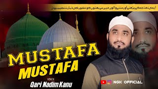 Mustafa Mustafa New Naat 2024 || Qari Nadeem Kanu || NGK Official Videos