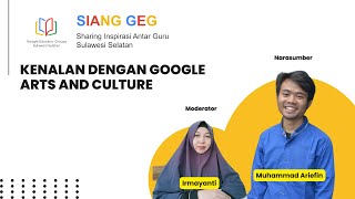 [SIANG SULSEL] Berkenalan dengan Google Arts and Culture