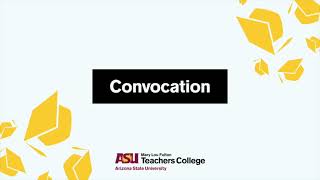 Spring 2021 Master's Degree Ceremonies | ASU's Mary Lou Fulton Teachers College