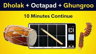 Dholak + Octapad + Ghungroo | 10 Minutes Continue