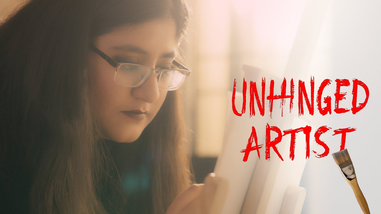 Unhinged Artist Short Movie Shot On Sony A7iv Youtube