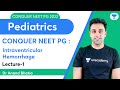 Conquer NEET PG 2022:Intraventricular Hemorrhage | Pediatric | Let's Crack NEET PG | Dr.Anand Bhatia