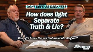 Ep.681 | Light Separates Truth From Lie | The Grace Hour Show