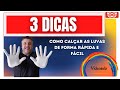 DICAS DE COMO CALÇAR AS LUVAS DE PROCEDIMENTOS