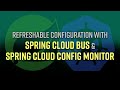 Spring Tips: refreshable configuration with Spring Cloud Bus, and the Spring Cloud Config Monitor