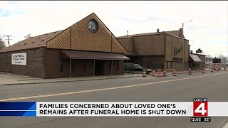 Families concerned about loved one's remains after funeral home is shut down