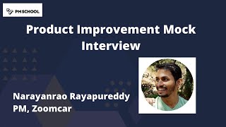 Product Improvement Mock Interview with Narayanrao Rayapureddy, PM at Zoomcar