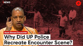 Asad Ahmed Encounter: Why Did UP Police Recreate Encounter Scene?
