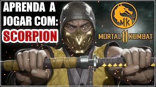 SCORPION ► APRENDA COMBOS E TÉCNICAS【 Mortal Kombat 11 Tutoriais 】