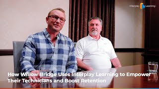 How Willow Bridge Uses Interplay Learning to Empower Their Technicians and Boost Retention