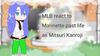 Mlb react to Marinette  past life as Mitsuri Kanroji / Mlbxkny  / Seppen Sohara