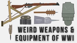 Weird Weapons and Equipment of WWI