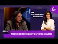 Hablemos de religión y derechos sexuales | Sin Excepciones - Mesa Capital