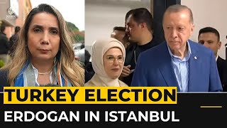 Turkey election: Erdogan casts his vote from Istanbul