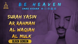 Surah Yasin, Ar Rahman, Al Waqiah, Al Mulk (Be Heaven) Omar Hisham | Bright Quran
