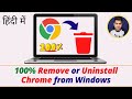 Remove Google Chrome Completely | How to FULLY Uninstall Google Chrome from Your Windows Computer