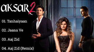 'aksar 2' Audio Jukebox/Zareen Khan/Gautam Rode/Mohit Madaan/S. Sreesanth/Hindisongs