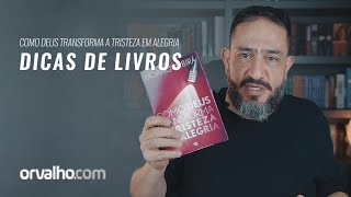 LIVRO COMO DEUS TRANSFORMA A TRISTEZA EM ALEGRIA - Luciano Subirá