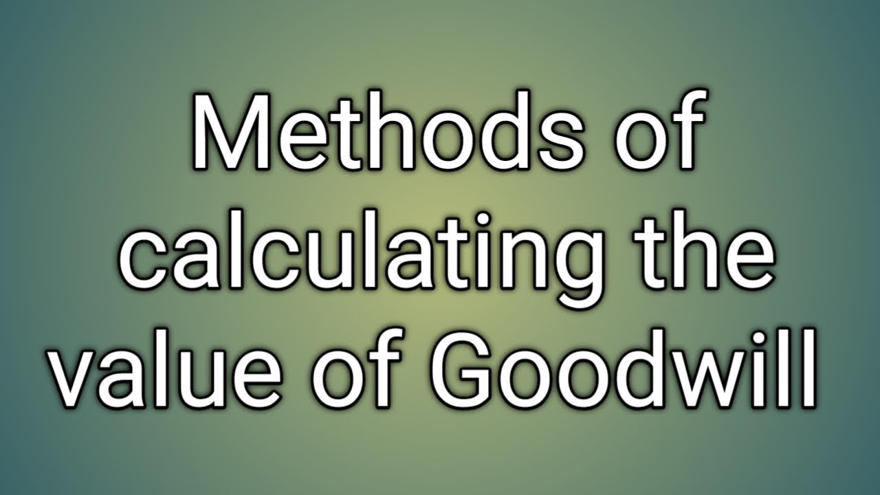 Methods Of Calculating The Value Of Goodwill|Class 12 Partnership ...