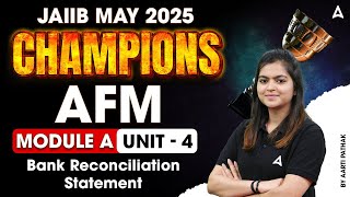 JAIIB MAY 2025 CHAMPIONS | AFM MODULE A | Bank Reconciliation Statement | Unit -4