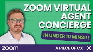 Zoom Virtual Agent Concierge (AI Receptionist) - In Under 10 minutes! - A Piece of CX
