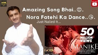 Manike:Thank God | Nora Fatehi, Sidharth M | New Song Reaction |DANII REACTS|