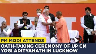 PM Modi attends oath-taking ceremony of UP CM Yogi Adityanath in Lucknow