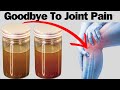 In Just 3 Days! Say Goodbye To Joint Pain, Arthritis, Rheumatism. Grandmother’s Recipe!