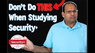 Don't Do This When Studying Security+