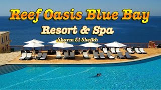 Reef Oasis Blue Bay Resort 5* \u0026 Spa | Sharm el-Sheikh