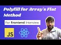 Polyfill in Javascript | Polyfill for Array flat method | Javascript Interview Questions