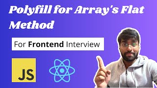 Polyfill in Javascript | Polyfill for Array flat method | Javascript Interview Questions