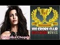 Priyanka Chopra 100 Crore Club Bollywood Movies : List of Hindi Films with Box Office Earnings 1 CR