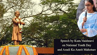 Speech by Kum. Vaishnavi on National Youth Day and Azadi Ka Amrit Mahotsav progaram. #Amritmahotsav