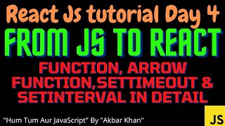 React Js tutorial (day 4) : Normal/Arrow function, setTimeout and setInterval in detail