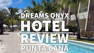 Dreams Onyx Resort Review: Is it Worth the Hype?