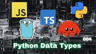 Python Data Types - JavaScript, Typescript, Python, Go & Rust