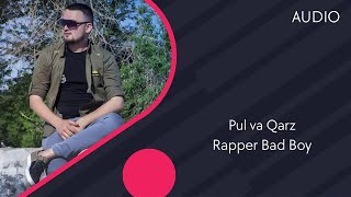 Rapper Bad Boy -  Pul va qarz | Рэпер Бэд Бой - Пул ва карз (AUDIO)