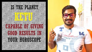 Is Ketu Capable Of Giving Good Results In Astrology?