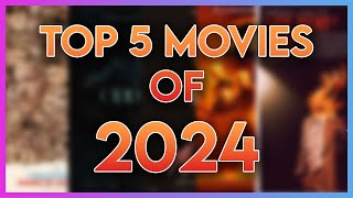 Top 5 Movies of 2024