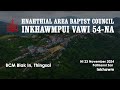 Hnahthial Area Baptist Council | Inkhawmpui Vawi 54-na | BCM Biak In, Thingsai || Pathianni Zan