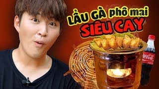 HÍT HÀ VỚI LẨU GÀ CAY PHÔ MAI 79K | ĂN CAY LÀ PHẢI CÓ COCA COLA | CHÁP CHÁP CÙNG WOOSSI
