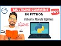 #7 Python Tutorial for Beginners | Multiline comments in Python