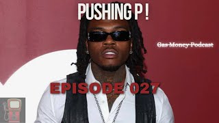 Gas Money Podcast Episode 027 | Pushing P!